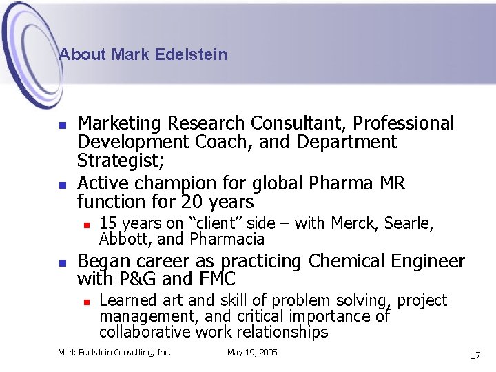 About Mark Edelstein n n Marketing Research Consultant, Professional Development Coach, and Department Strategist;