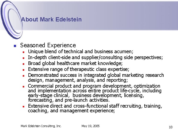 About Mark Edelstein n Seasoned Experience n n n n Unique blend of technical