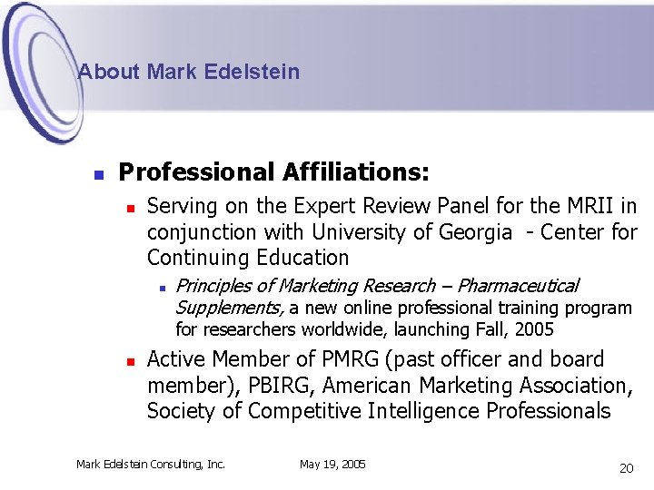 About Mark Edelstein n Professional Affiliations: n Serving on the Expert Review Panel for