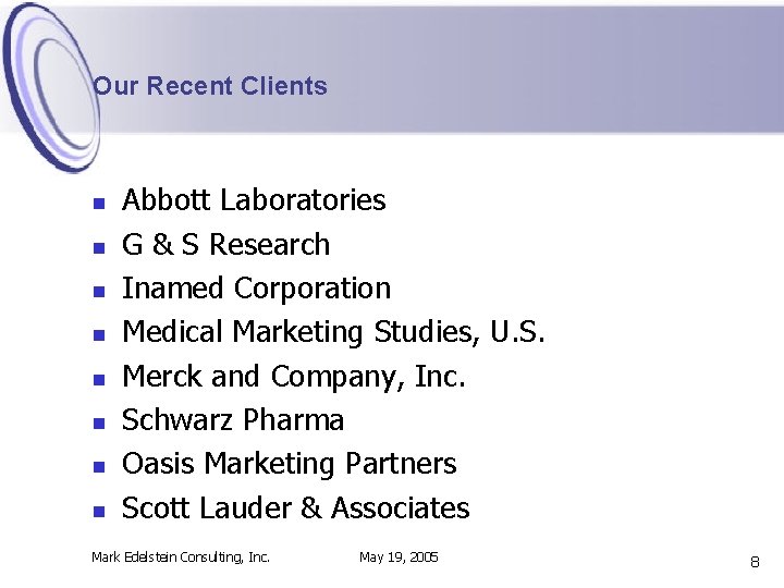 Our Recent Clients n n n n Abbott Laboratories G & S Research Inamed