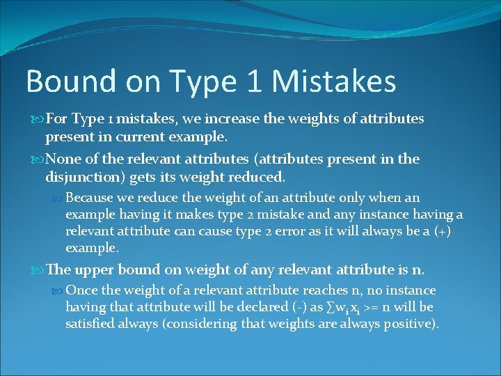 Bound on Type 1 Mistakes For Type 1 mistakes, we increase the weights of