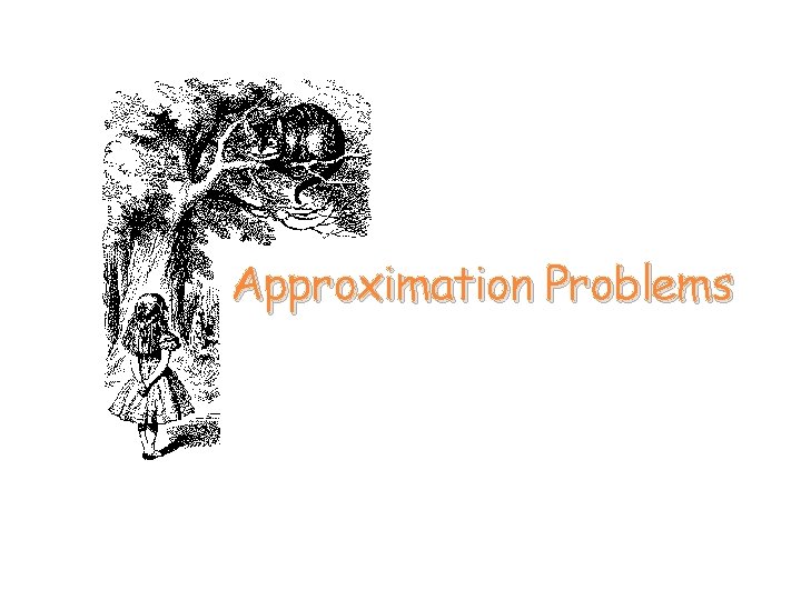 Approximation Problems 