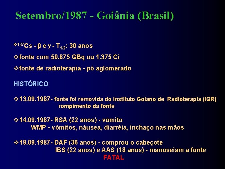 Setembro/1987 - Goiânia (Brasil) 137 Cs - e - T 1/2: 30 anos fonte