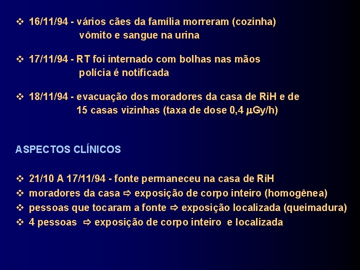  16/11/94 - vários cães da família morreram (cozinha) vômito e sangue na urina