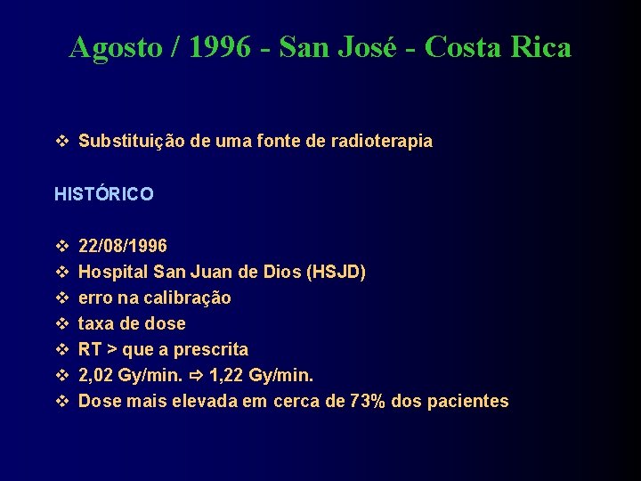 Agosto / 1996 - San José - Costa Rica Substituição de uma fonte de