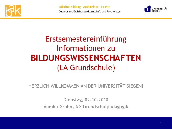 Fakultät Bildung · Architektur · Künste Department Erziehungswissenschaft und Psychologie Erstsemestereinführung Informationen zu BILDUNGSWISSENSCHAFTEN