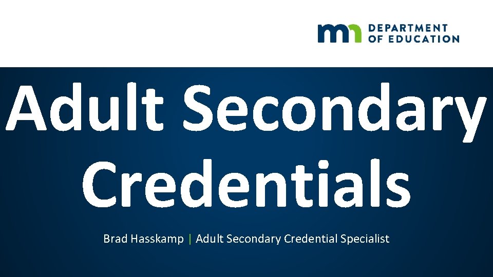 Adult Secondary Credentials Brad Hasskamp | Adult Secondary Credential Specialist 