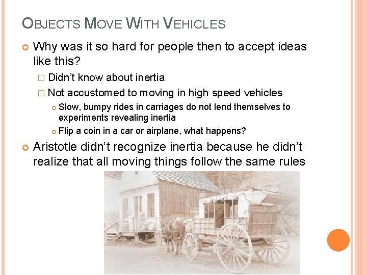 OBJECTS MOVE WITH VEHICLES Why was it so hard for people then to accept