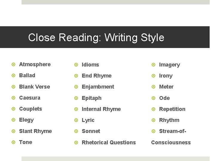Close Reading: Writing Style Atmosphere Idioms Imagery Ballad End Rhyme Irony Blank Verse Enjambment