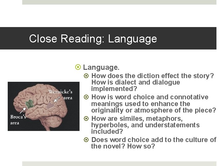 Close Reading: Language. How does the diction effect the story? How is dialect and