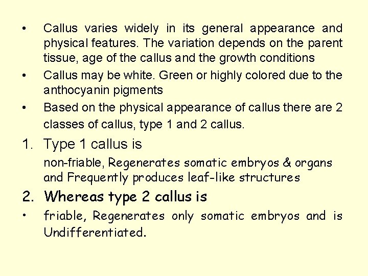  • • • Callus varies widely in its general appearance and physical features.