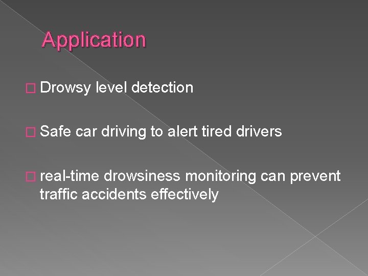 Application � Drowsy � Safe level detection car driving to alert tired drivers �