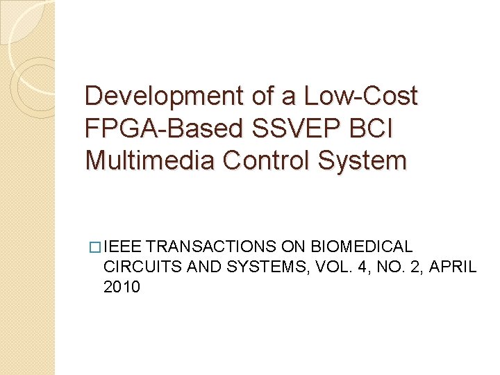 Development of a Low-Cost FPGA-Based SSVEP BCI Multimedia Control System � IEEE TRANSACTIONS ON
