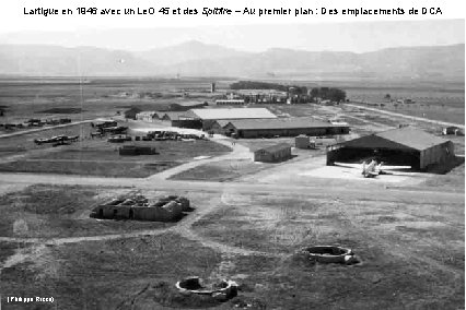 Lartigue en 1946 avec un Le. O 45 et des Spitfire – Au premier