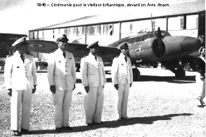 1948 – Cérémonie pour le visiteur britannique, devant un Avro Anson (ARDHAN) 