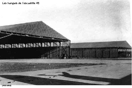 Les hangars de l’escadrille 4 S (ARDHAN) 