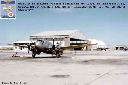 Un SO 95 de l’escadrille 4 S basée à Lartigue de 1947 à 1963