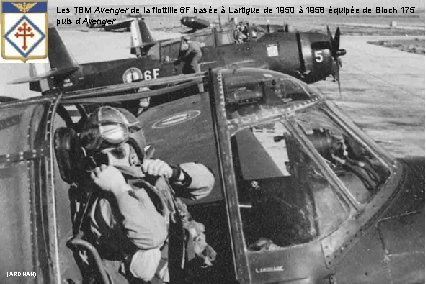 Les TBM Avenger de la flottille 6 F basée à Lartigue de 1950 à
