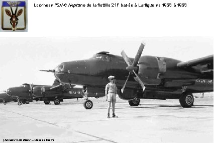 Lockheed P 2 V-6 Neptune de la flottille 21 F basée à Lartigue de