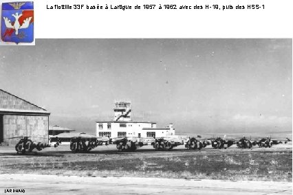 La flottille 33 F basée à Lartigue de 1957 à 1962 avec des H-19,