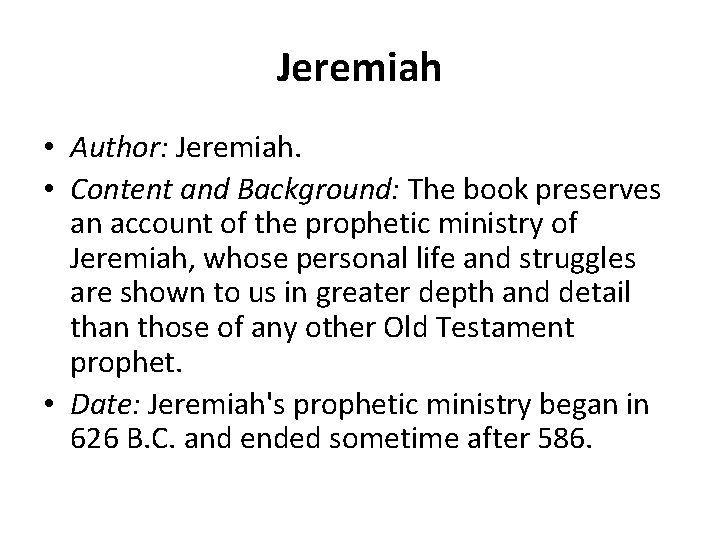 Jeremiah • Author: Jeremiah. • Content and Background: The book preserves an account of