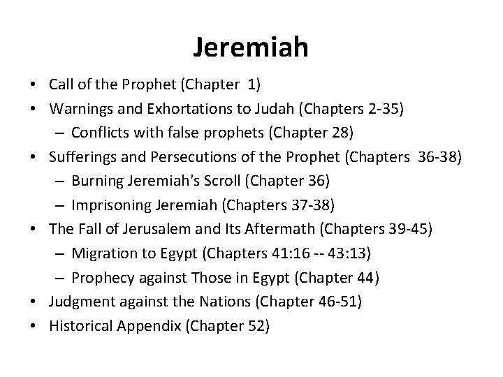 Jeremiah • Call of the Prophet (Chapter 1) • Warnings and Exhortations to Judah