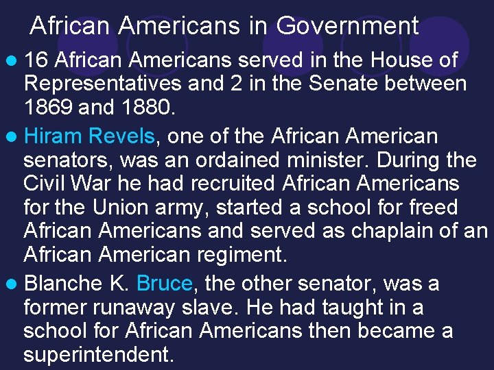 African Americans in Government l 16 African Americans served in the House of Representatives