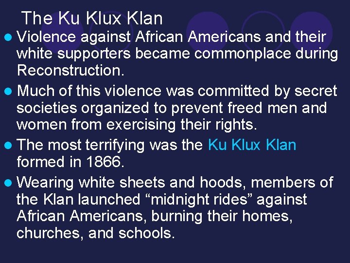 The Ku Klux Klan l Violence against African Americans and their white supporters became