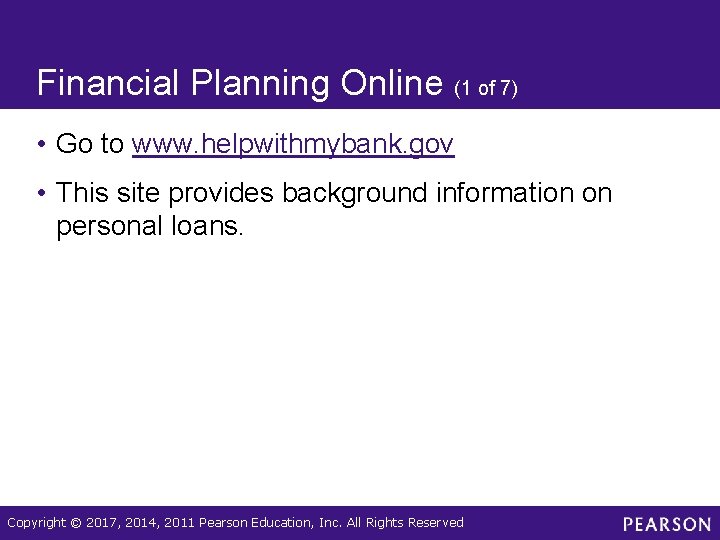 Financial Planning Online (1 of 7) • Go to www. helpwithmybank. gov • This