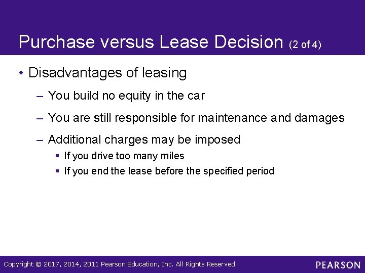 Purchase versus Lease Decision (2 of 4) • Disadvantages of leasing – You build