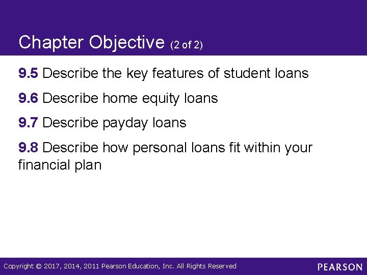 Chapter Objective (2 of 2) 9. 5 Describe the key features of student loans