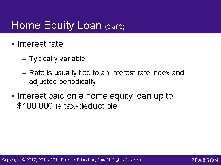Home Equity Loan (3 of 3) • Interest rate – Typically variable – Rate