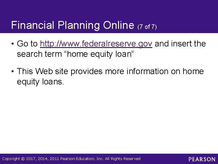 Financial Planning Online (7 of 7) • Go to http: //www. federalreserve. gov and