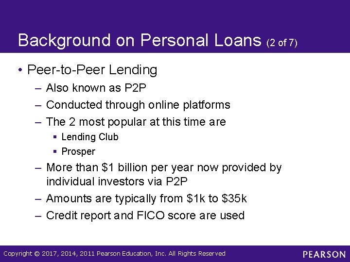 Background on Personal Loans (2 of 7) • Peer-to-Peer Lending – Also known as