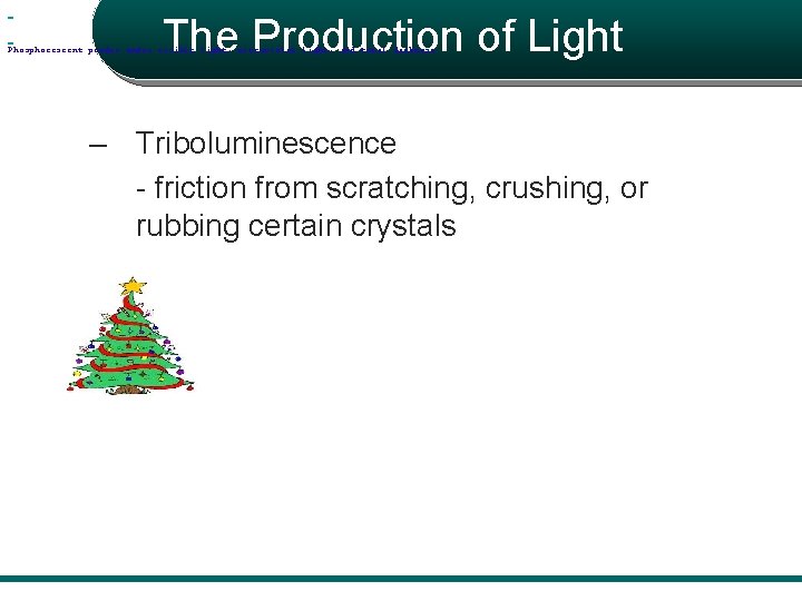 The Production of Light Phosphorescent powder under visible light, ultraviolet light, and total darkness.