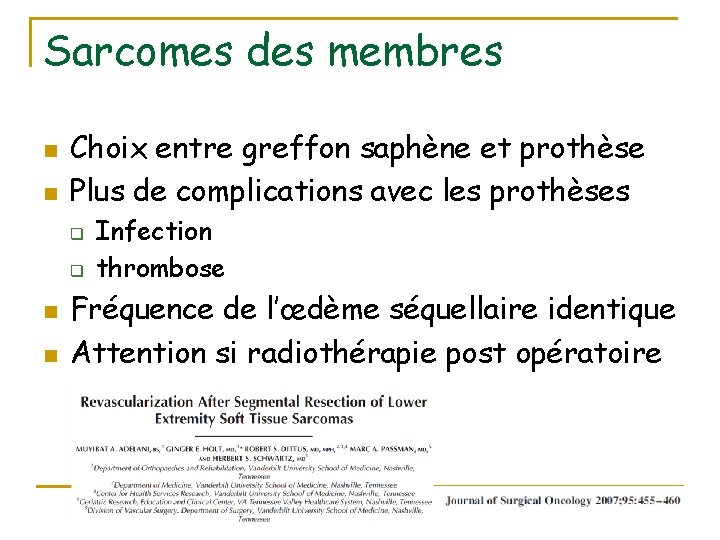 Sarcomes des membres n n Choix entre greffon saphène et prothèse Plus de complications