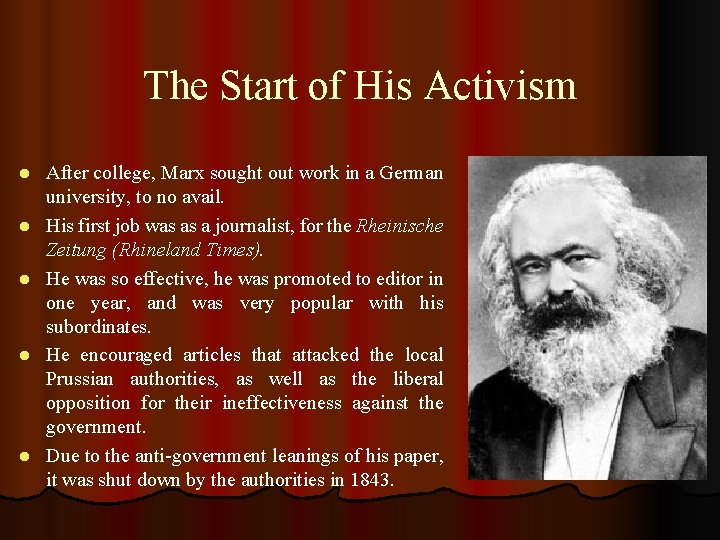 The Start of His Activism l l l After college, Marx sought out work