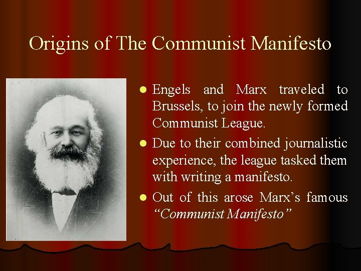 Origins of The Communist Manifesto Engels and Marx traveled to Brussels, to join the