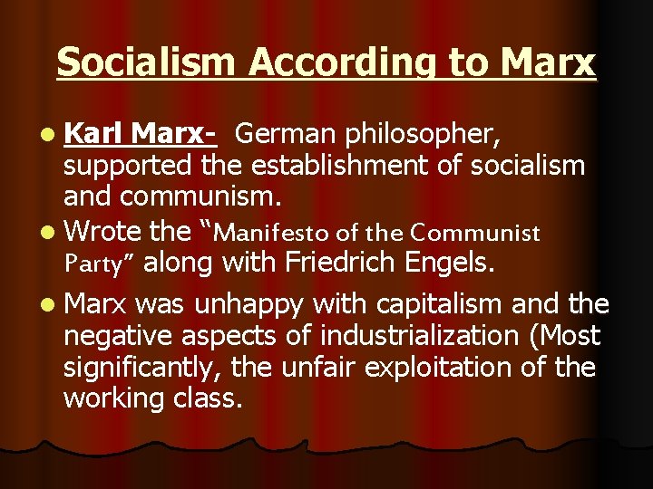 Socialism According to Marx l Karl Marx- German philosopher, supported the establishment of socialism