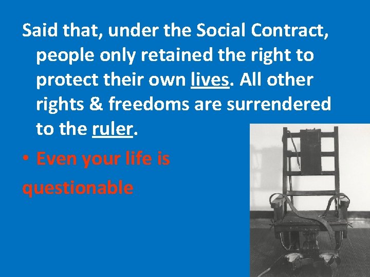 Said that, under the Social Contract, people only retained the right to protect their