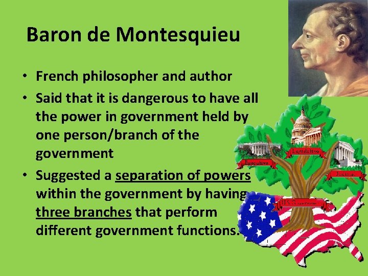 Baron de Montesquieu • French philosopher and author • Said that it is dangerous