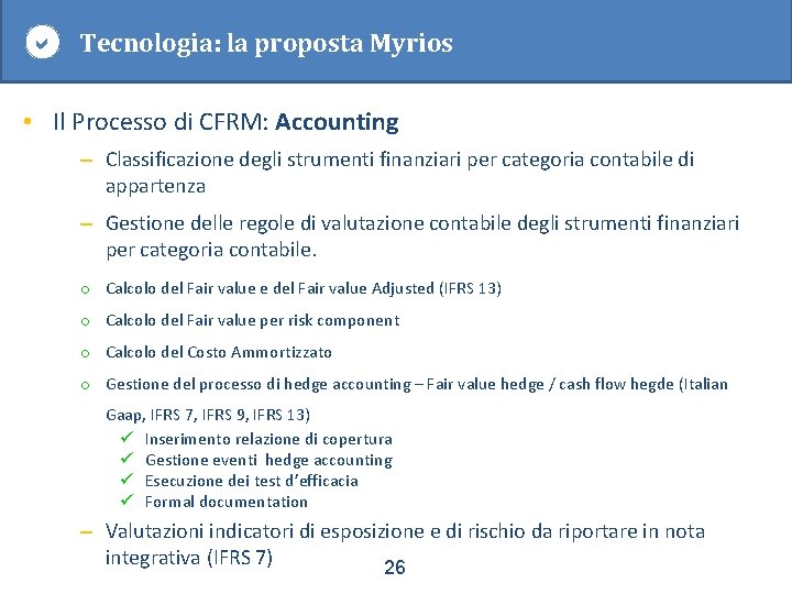  Tecnologia: la proposta Myrios • Il Processo di CFRM: Accounting – Classificazione degli