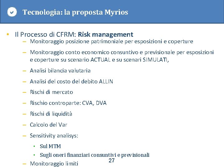  Tecnologia: la proposta Myrios • Il Processo di CFRM: Risk management – Monitoraggio