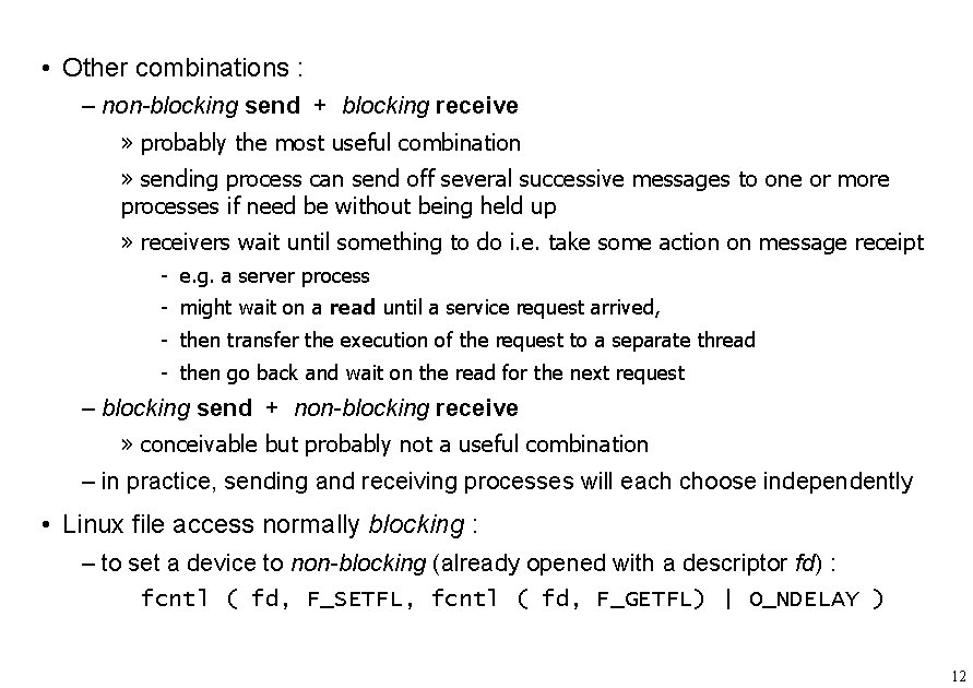  • Other combinations : – non-blocking send + blocking receive » probably the