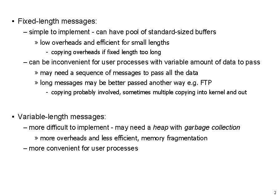  • Fixed-length messages: – simple to implement - can have pool of standard-sized