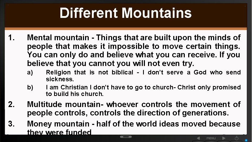 Different Mountains 1. Mental mountain - Things that are built upon the minds of