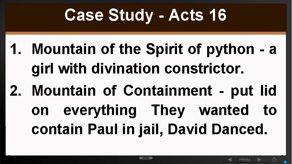 Case Study - Acts 16 1. Mountain of the Spirit of python - a