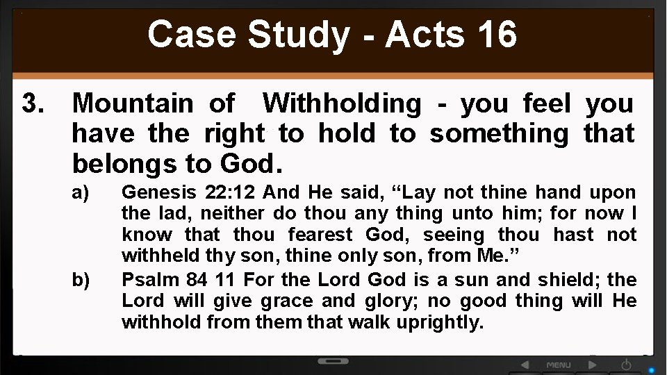 Case Study - Acts 16 3. Mountain of Withholding - you feel you have