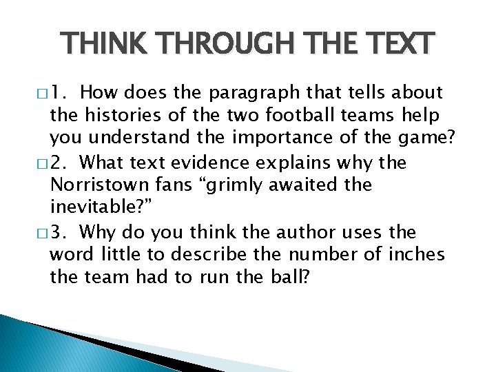 THINK THROUGH THE TEXT � 1. How does the paragraph that tells about the