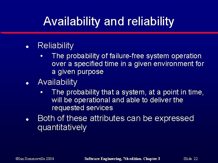Availability and reliability l Reliability • l Availability • l The probability of failure-free